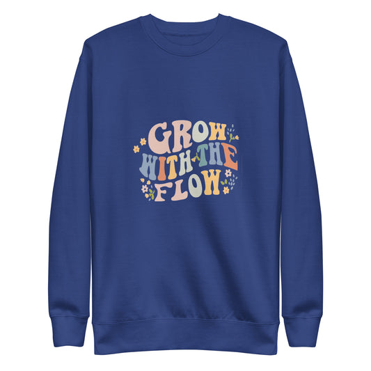 Grow with the Flow Unisex Premium Sweatshirt