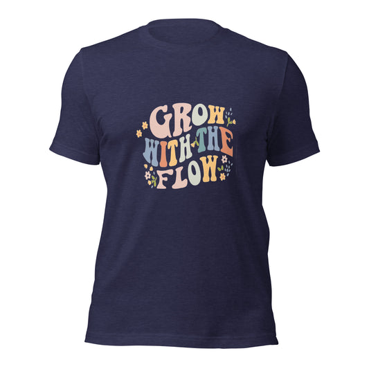 Grow with the Flow Unisex T-shirt